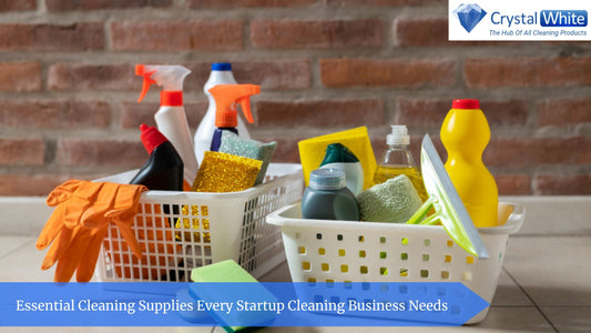 Essential Cleaning Supplies Every Startup Cleaning Business Needs